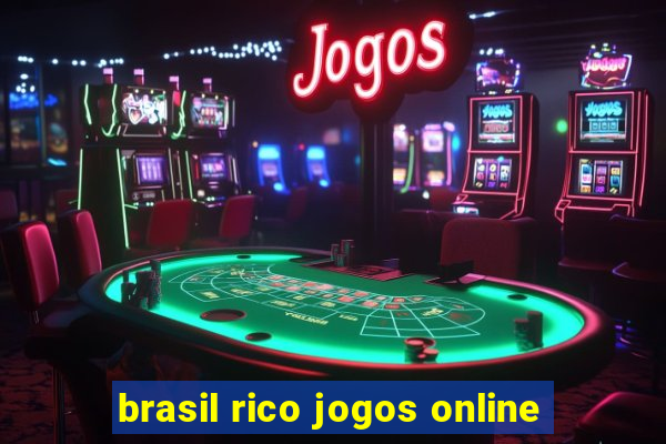 brasil rico jogos online